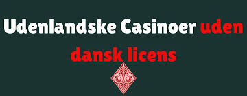Udenlandsk Casino med Dansk Licens Tryk på Spilleverdenens Muligheder